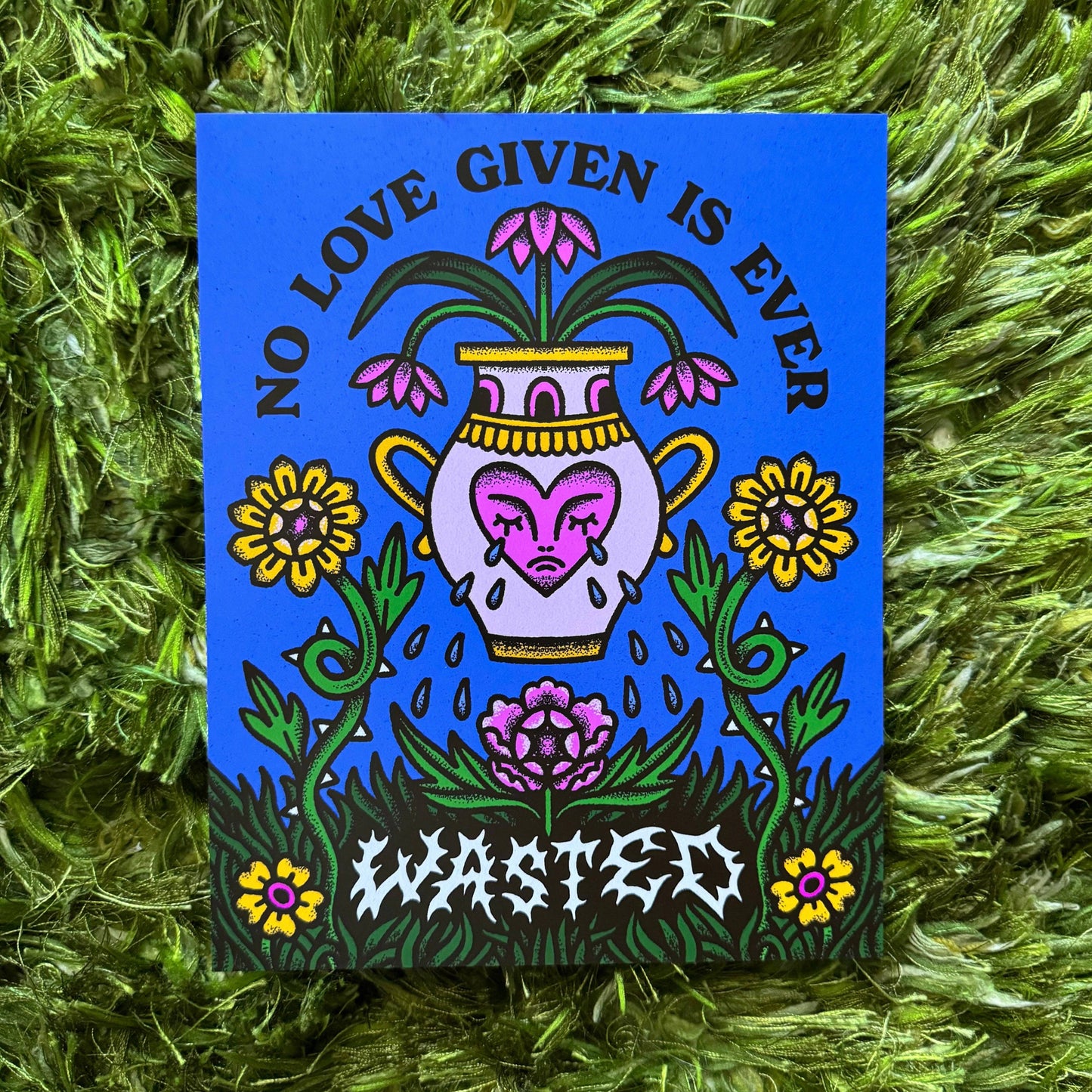 NO LOVE WASTED PRINT