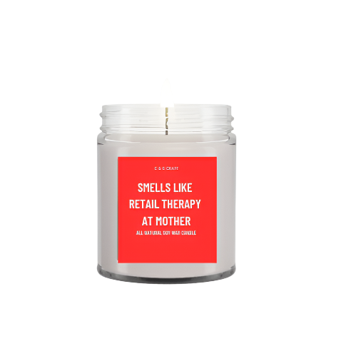 Smells Like "Retail Therapy at Mother" Soy Candle