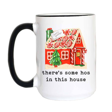 There's Some Hos in This House Christmas Mug
