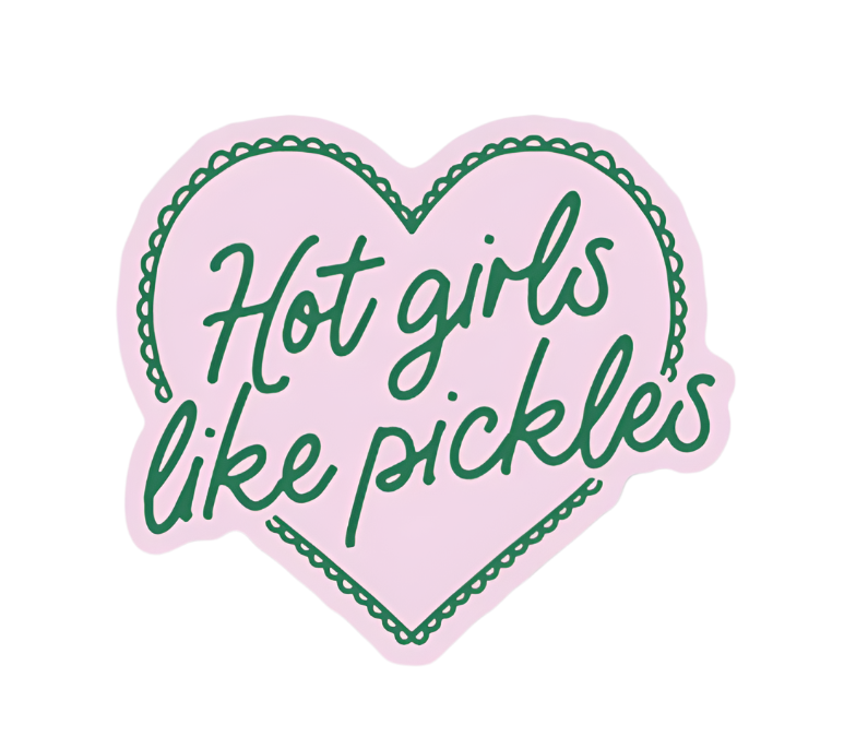 Hot Girls Like Pickles Sticker