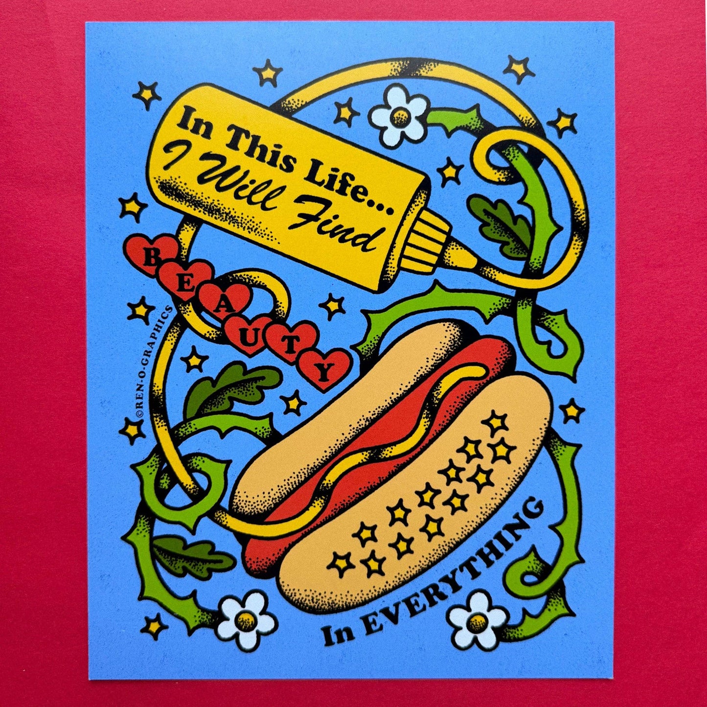 BEAUTY IN EVERYTHING (HOT DOGS Print