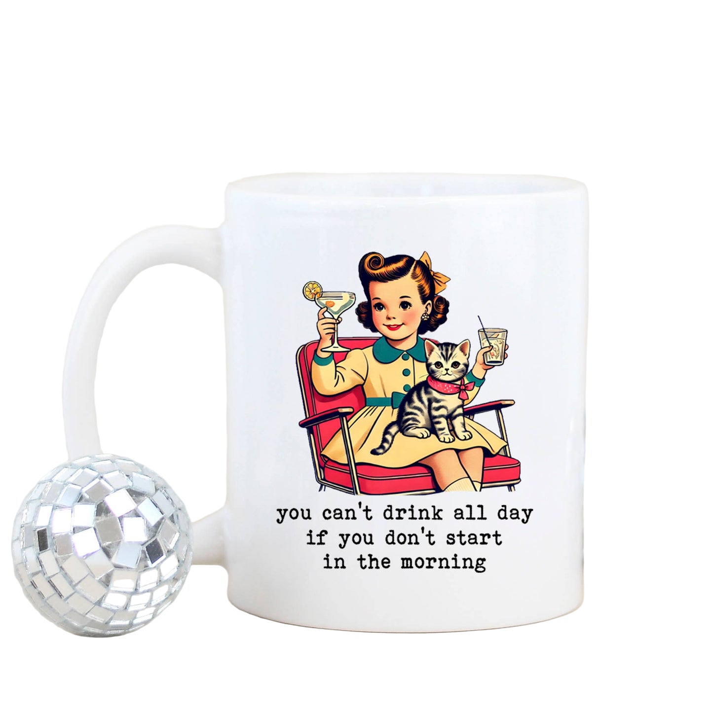 You Can't Drink All Day Coffee Mug