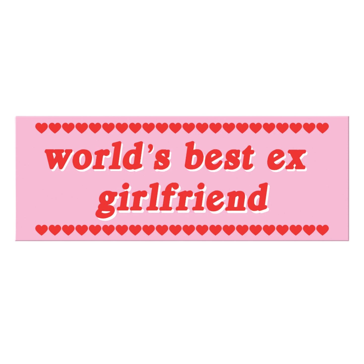 Best Ex Girlfriend Bumper Sticker
