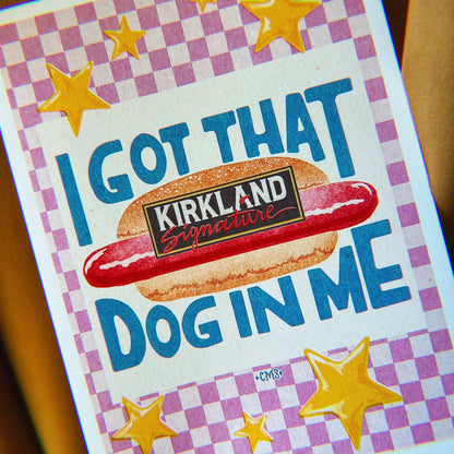 I Got That (hot)Dog in Me Print