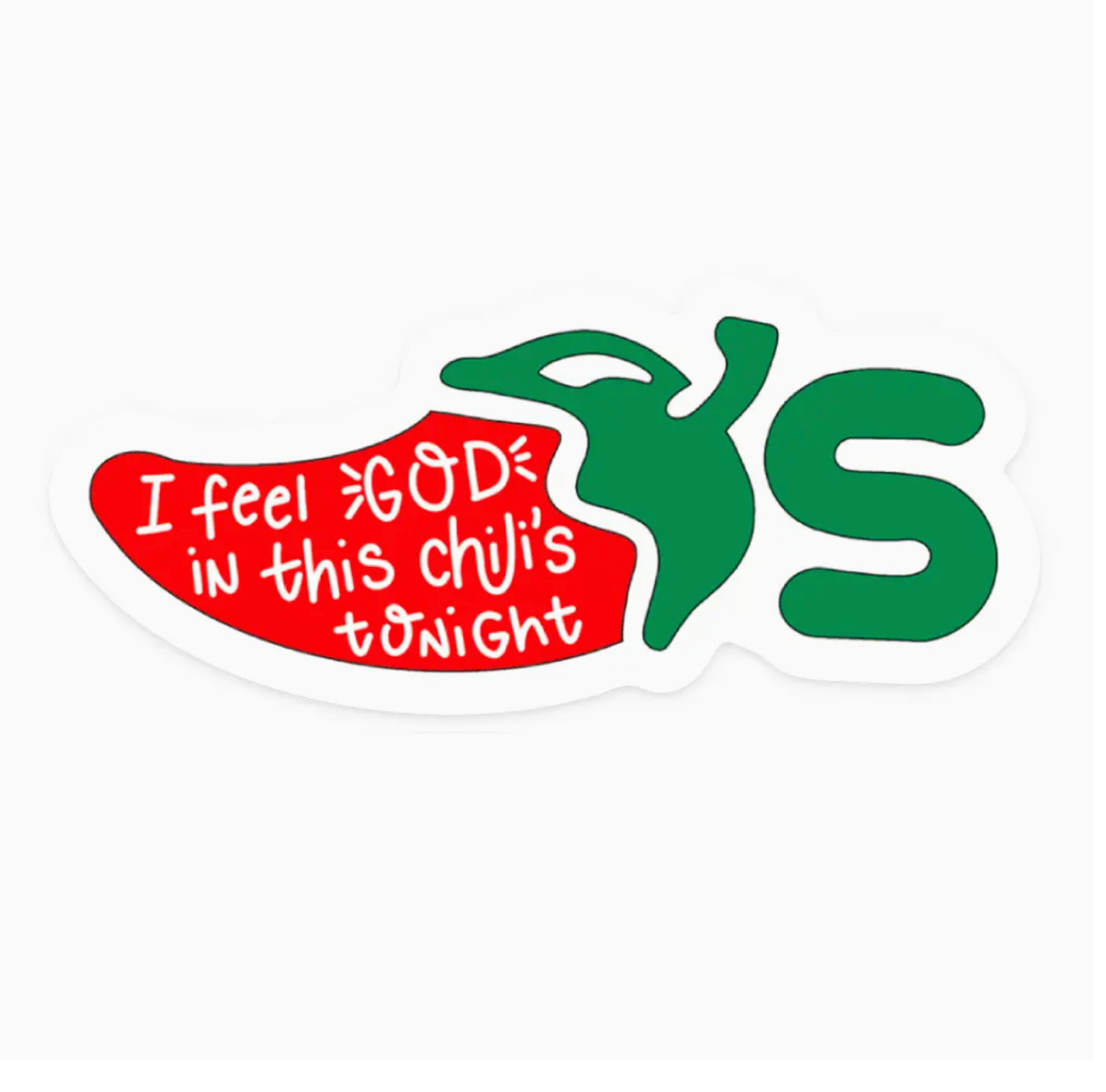 I Feel God in This Chili's Tonight Sticker