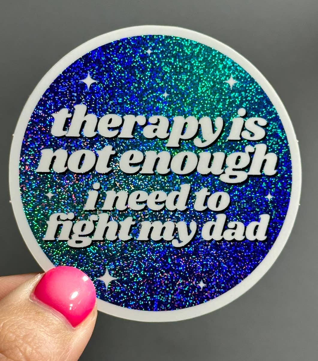  Unhinged vinyl sticker about therapy and fighting dad