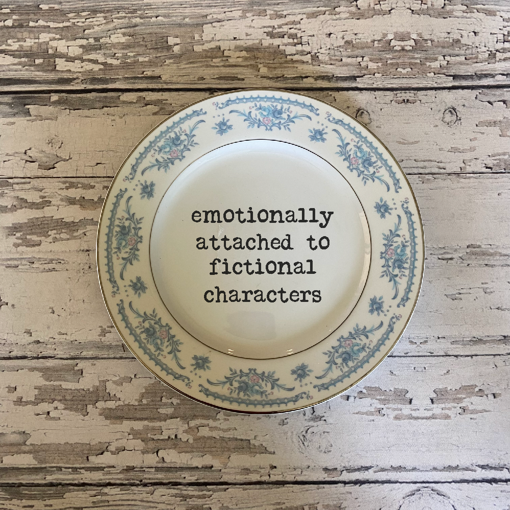 Emotionally Attached to Fictional Characters Funny Decorative Plate