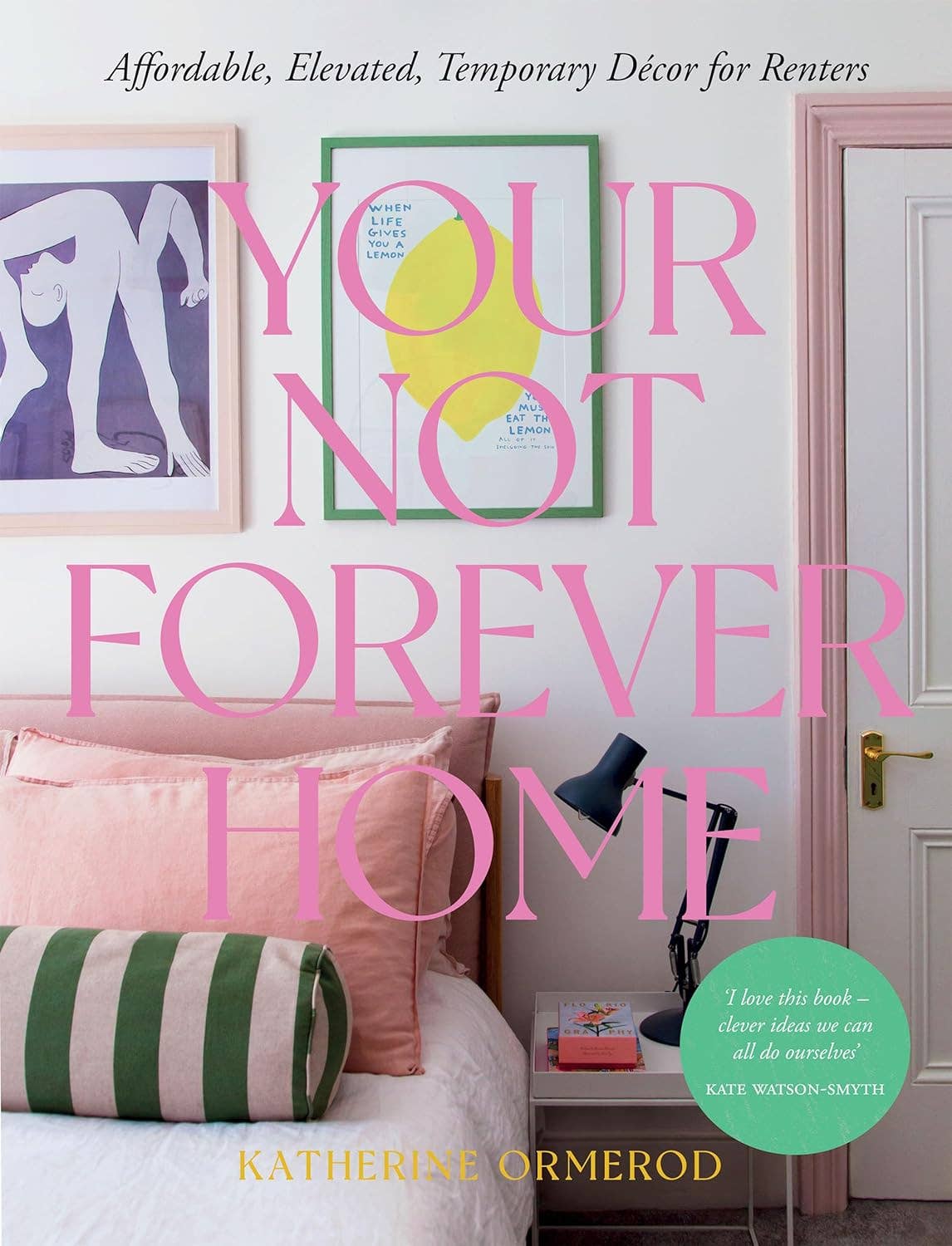 Your Not Forever Home book by Katherine Ormerod on styling rental spaces