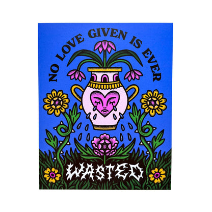 NO LOVE WASTED PRINT