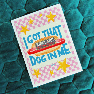I Got That (hot)Dog in Me Print